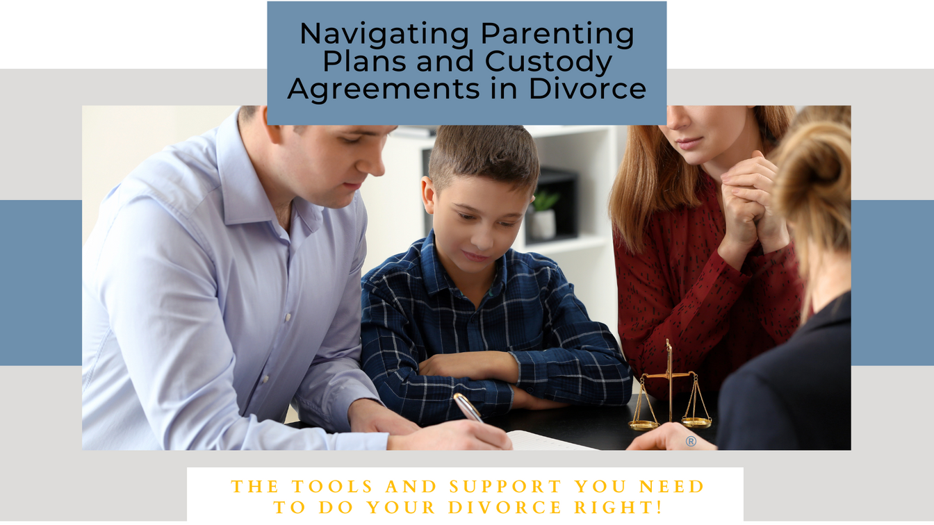 Navigating Parenting Plans and Custody Agreements in Divorce